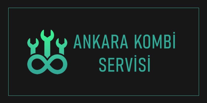 Sincan Kombi Servisi Sincan Kombi Servisi